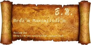 Brém Maximilián névjegykártya
